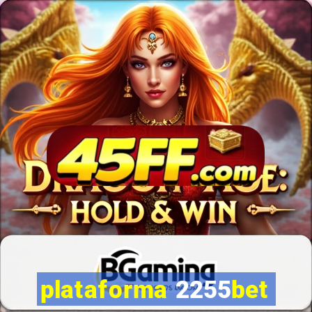 plataforma 2255bet